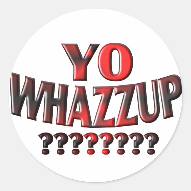YO WHAZZUP ????? RUNDER AUFKLEBER (Vorderseite)
