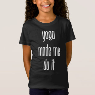 Yoga brachte mich dazu T-Shirt