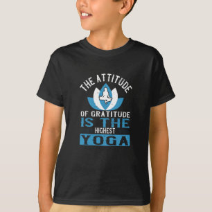 Yoga Die Höhe der Dankbarkeit ist der höchste Yoga T-Shirt