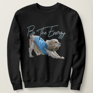 Yoga Downward Dog - Seien Sie das Energieangebot Sweatshirt