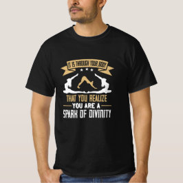 Yoga durch Ihren Körper Sie sind ein Park der Gött T-Shirt