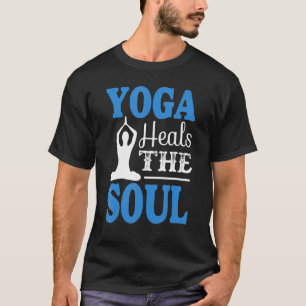 Yoga heilt das Soul für Yoga-Design T-Shirt