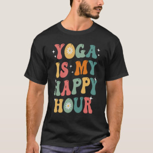Yoga ist meine glückliche Stunde Funny Groovy Retr T-Shirt