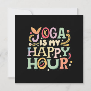Yoga ist meine Happy Hour Einladung
