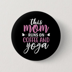 Yoga Lover Diese Mama läuft auf Kaffee und Yoga Button