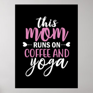 Yoga Lover Diese Mama läuft auf Kaffee und Yoga Poster