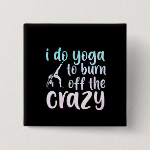 Yoga Lover Ich bringe Yoga aus Button