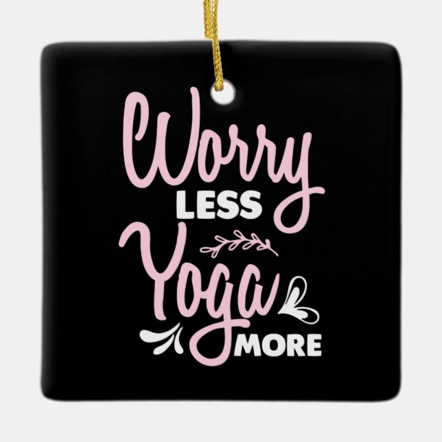 Yoga Lover | Noch weniger Yoga mehr Keramikornament (Vorderseite)