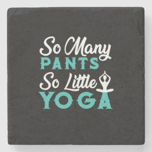 Yoga Lover So viele Pants so wenig Yoga Steinuntersetzer