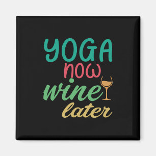 Yoga Lover Yoga Jetzt Wein später Magnet