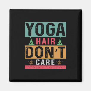 Yoga Lover Yogahaare sind nicht wichtig Magnet