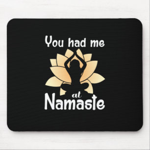 Yoga Lover You Had Me at Namaste Mousepad