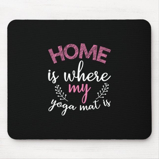 Yoga Lover | Zuhause ist, wo meine Yoga Mat Mousepad (Vorne)