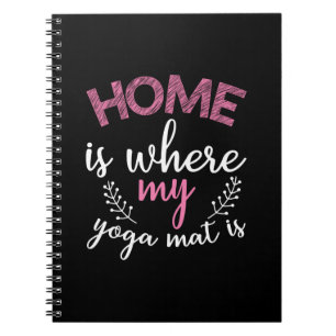 Yoga Lover Zuhause ist, wo meine Yoga Mat Notizblock