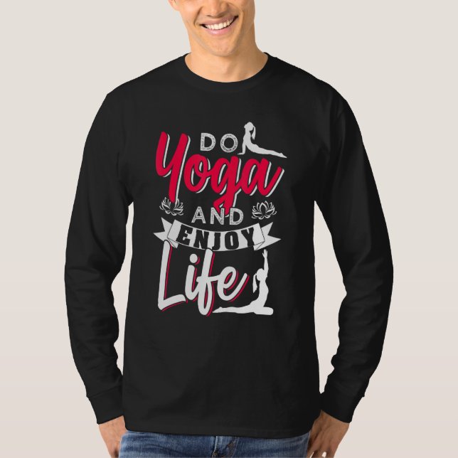 Yoga machen und das Leben genießen T-Shirt (Vorderseite)