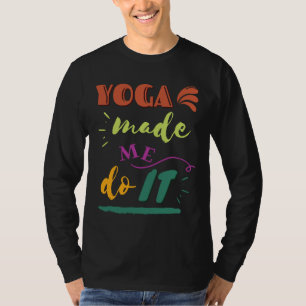Yoga machte mich zu einer Yoga-Sammlung für echten T-Shirt