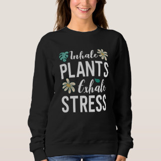 Yoga Meditation Spiritual Chakra Inhale Plants Exh Sweatshirt