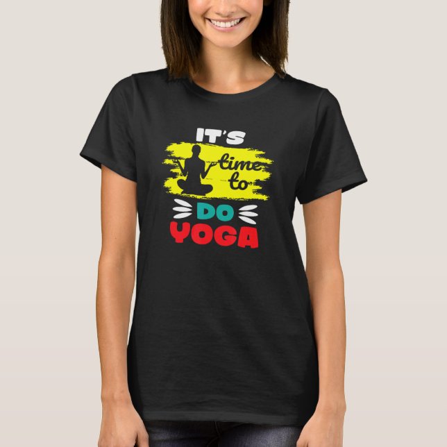 Yoga Meditation Spirituelle Körperzeit zum Yoga T-Shirt (Vorderseite)