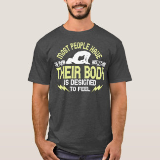 Yoga Menschen haben keine Ahnung, wie gut ihr Körp T-Shirt