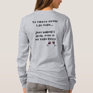 Yoga mit Wein vergisst nicht, dass "mein Yoga T-Shirt