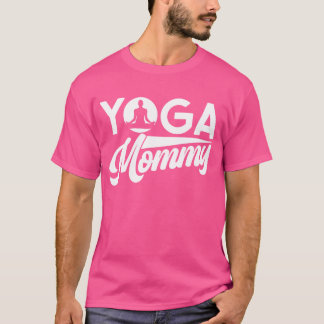 Yoga Mommy Mother Hobby Mama T-Shirt