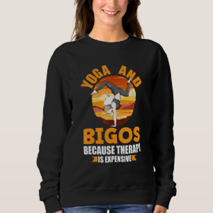 Yoga und Bigos-Therapie Lustiger Pilates-Humor Yog Sweatshirt