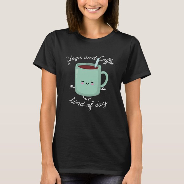 Yoga und Kaffee T-Shirt (Vorderseite)