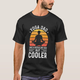 Yoga Vater wie ein regelmäßiger Vater, aber Cooler T-Shirt