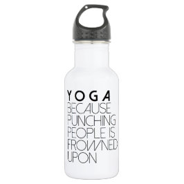 Yoga, weil man Menschen in Frownships anpeitscht Edelstahlflasche