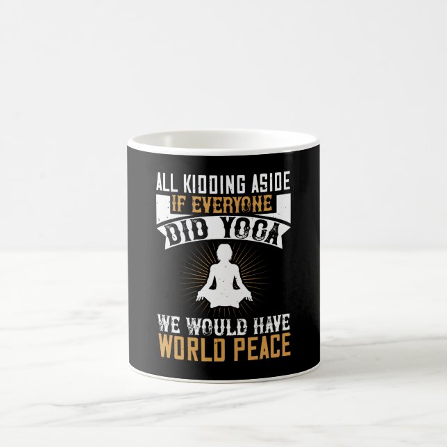 Yoga - Wenn alle Yoga machen würden, hätten wir Fr Kaffeetasse (Mittel)