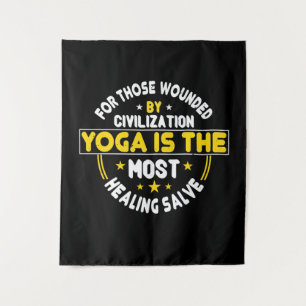 Yoga - Yoga ist die heilendste Salbe Wandteppich