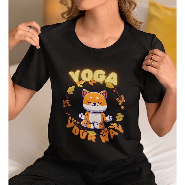 Yoga Your Way Motivational Yoga Teacher Tshirt (Von Creator hochgeladen)