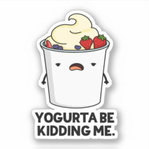 Yogurta, die mir den lustigen Yogurt Pun Aufkleber