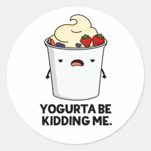 Yogurta, die mir den lustigen Yogurt Pun Runder Aufkleber