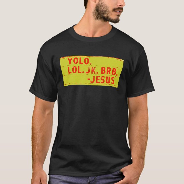 YOLO BRB JESUS   Jesus T-Shirt (Vorderseite)