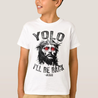 Yolo ich werde bei Byck Jesu Auferstehung Christen T-Shirt