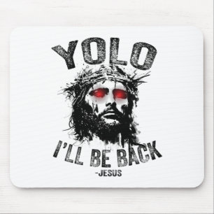 Yolo Ich werde zurück sein Jesus Auferstehung Chri Mousepad