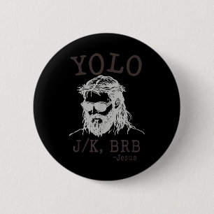 Yolo Jk Brb Funny Jesus Men Frauen Religiöse Oster Button