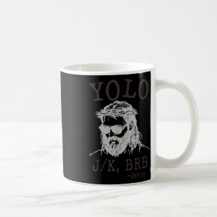 Yolo Jk Brb Funny Jesus Men Frauen Religiöse Oster Kaffeetasse