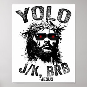 Yolo Jk Brb Jesus Auferstehung Christen Funny Ea Poster