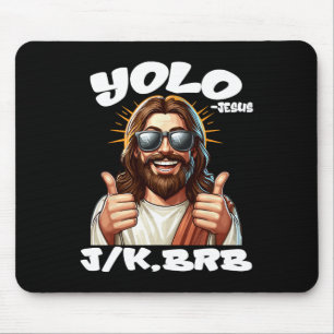 Yolo Jk Brb Jesus Christians Ostertag Funny Resu Mousepad