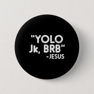 Yolo Jk Brb Jesus Fun Osterchristen Katholik G Button