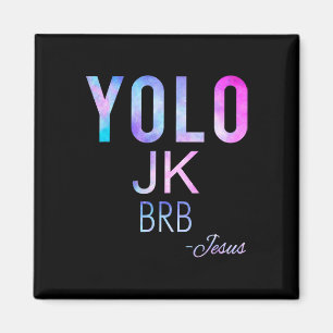 Yolo Jk Brb Jesus Funny Oaster Day Total Solar Ecl Magnet