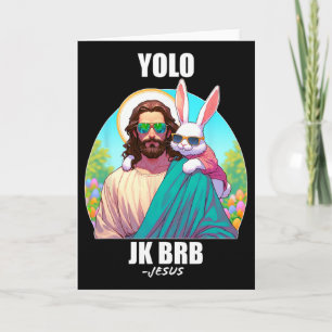 Yolo Jk Brb Jesus Lustiger Ostertag Auferstehung C Karte