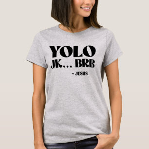 YOLO JK BRB - Jesus T-Shirt