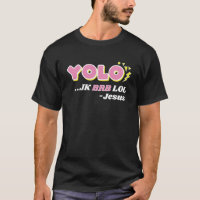 YOLO JK BRB LOL Jesus Christliche Auferstehung