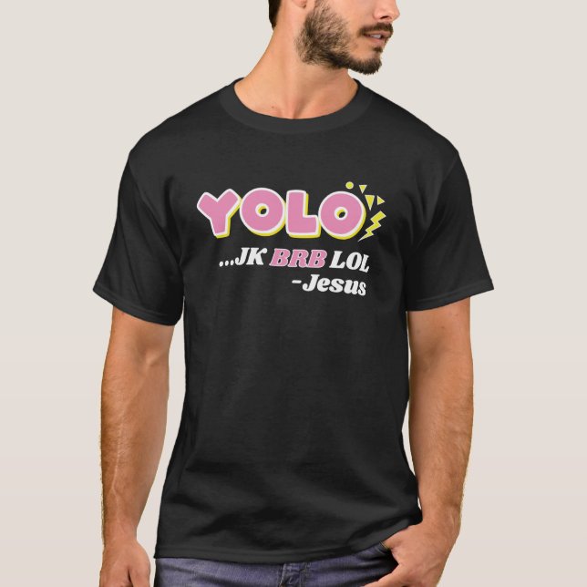 YOLO JK BRB LOL Jesus Christliche Auferstehung T-Shirt (Vorderseite)