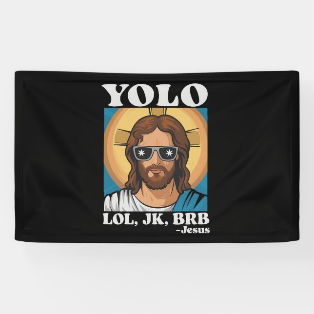 YOLO LOL JK BRB Jesus Funny Oaster Banner (Horizontal)