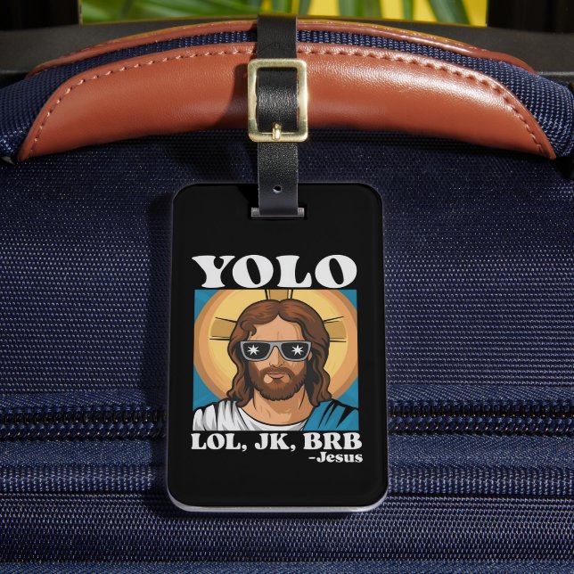 YOLO LOL JK BRB Jesus Funny Oaster Gepäckanhänger (Vorderseite Insitu 2)
