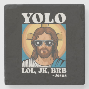 YOLO LOL JK BRB Jesus Funny Oaster Steinuntersetzer